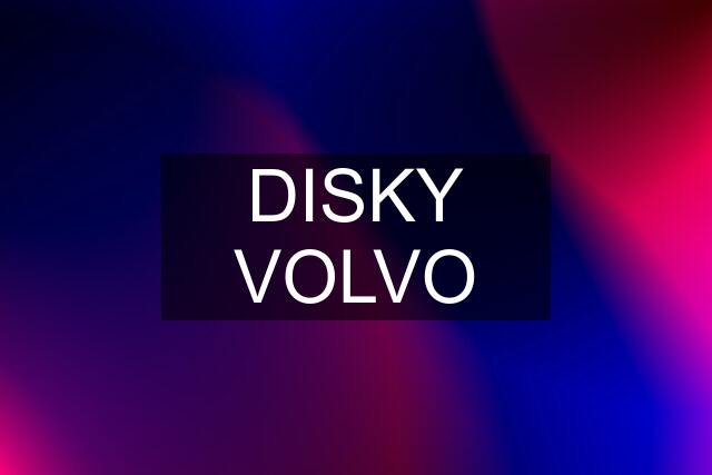 DISKY VOLVO