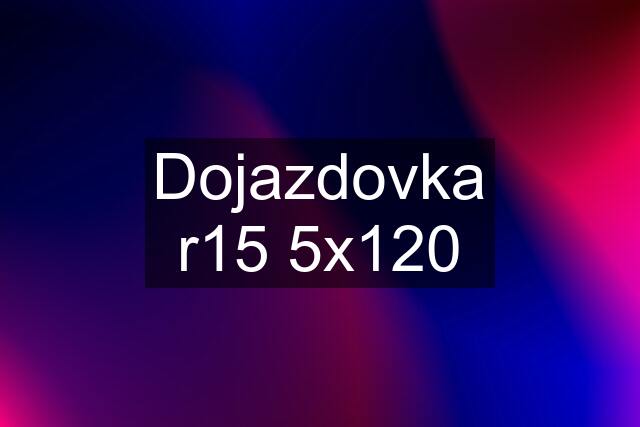 Dojazdovka r15 5x120