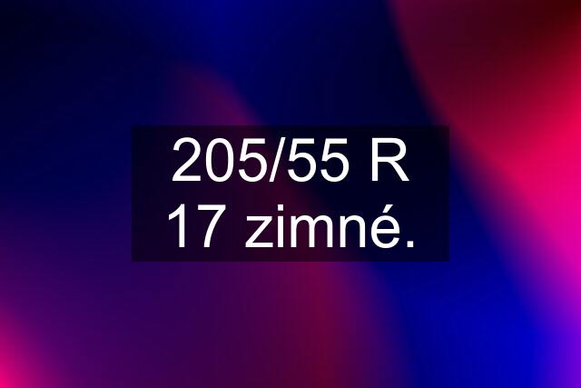 205/55 R 17 zimné.