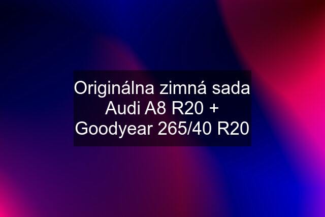 Originálna zimná sada Audi A8 R20 + Goodyear 265/40 R20