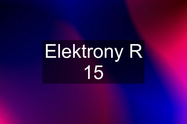 Elektrony R 15