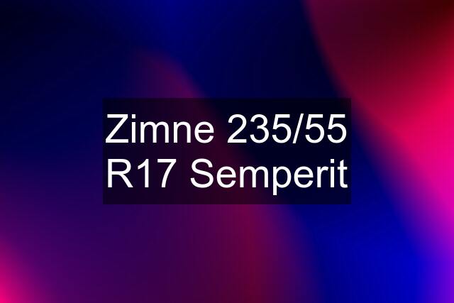 Zimne 235/55 R17 Semperit