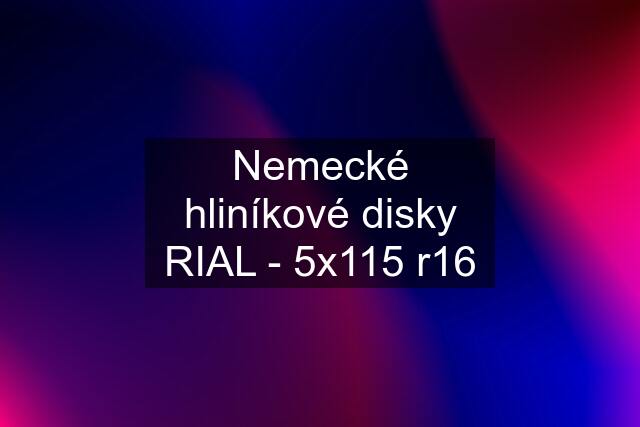 Nemecké hliníkové disky RIAL - 5x115 r16