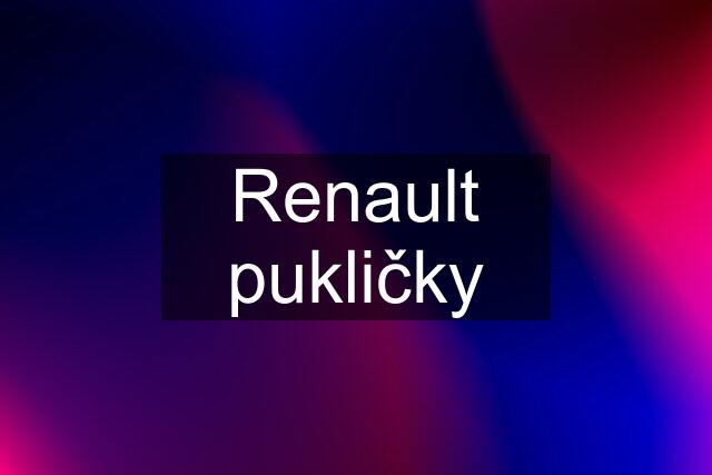 Renault pukličky