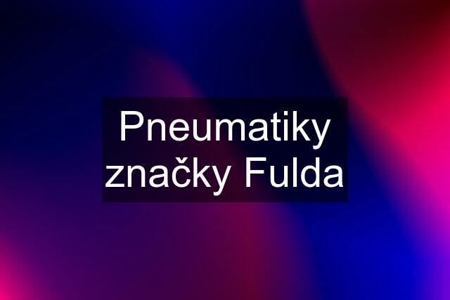 Pneumatiky značky Fulda