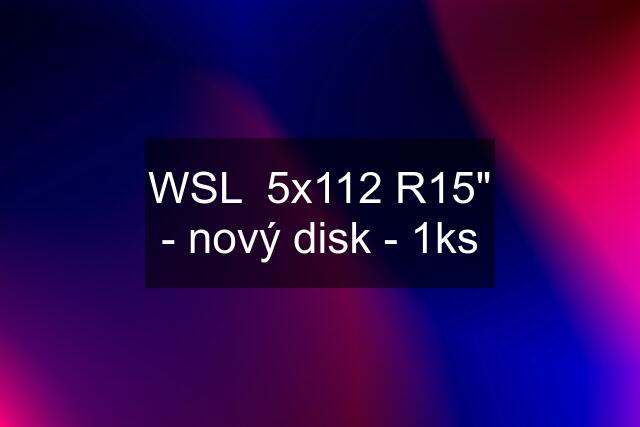 WSL  5x112 R15" - nový disk - 1ks