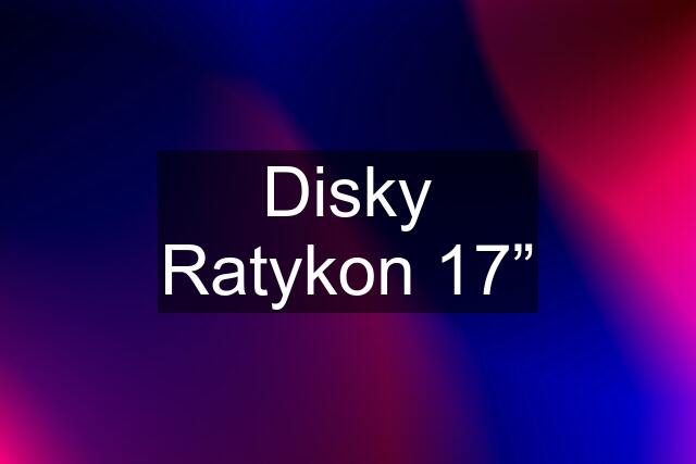 Disky Ratykon 17”