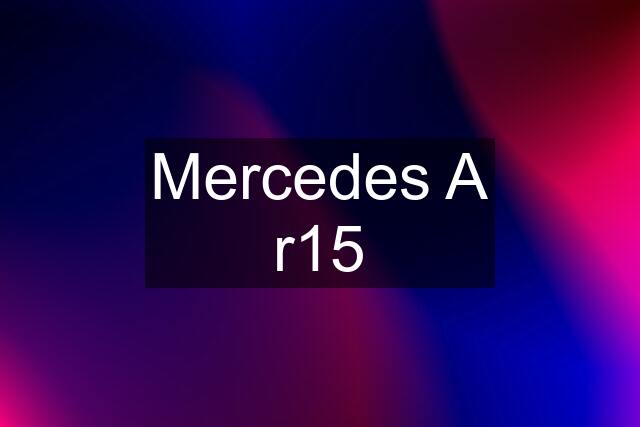 Mercedes A r15