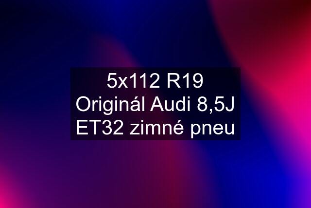 5x112 R19 Originál Audi 8,5J ET32 zimné pneu