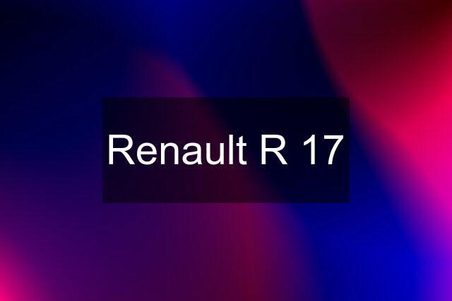 Renault R 17