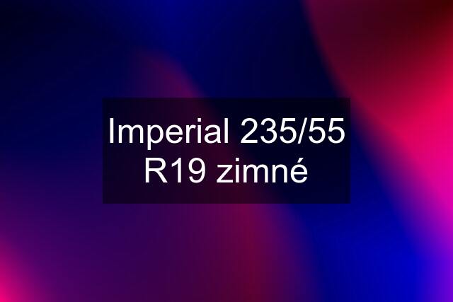 Imperial 235/55 R19 zimné