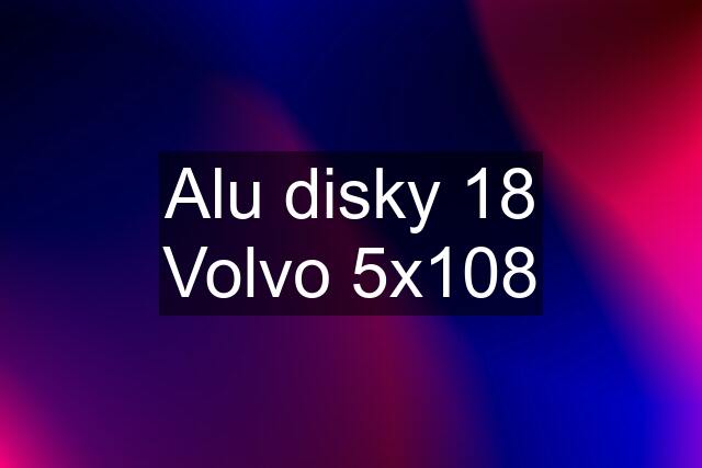 Alu disky 18 Volvo 5x108