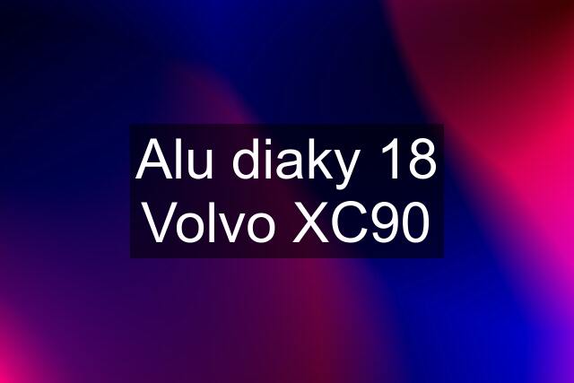 Alu diaky 18 Volvo XC90