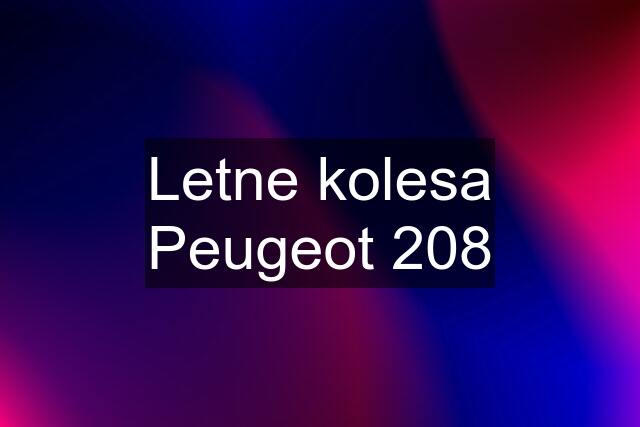 Letne kolesa Peugeot 208