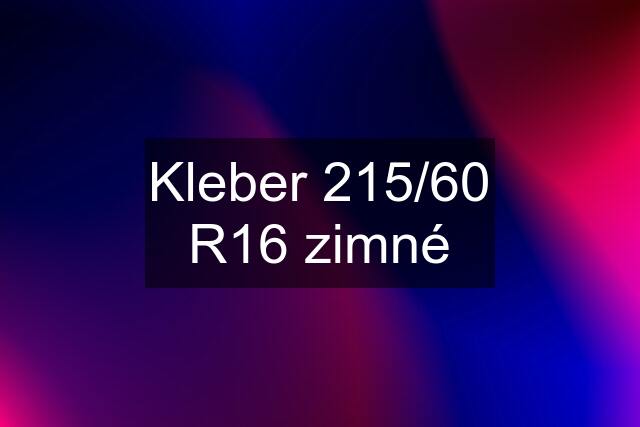 Kleber 215/60 R16 zimné