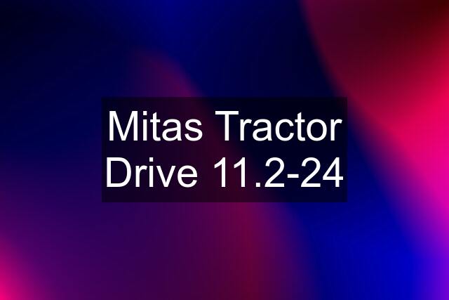 Mitas Tractor Drive 11.2-24