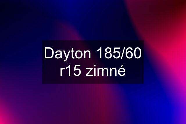 Dayton 185/60 r15 zimné