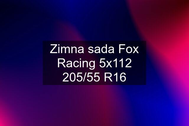 Zimna sada Fox Racing 5x112 205/55 R16