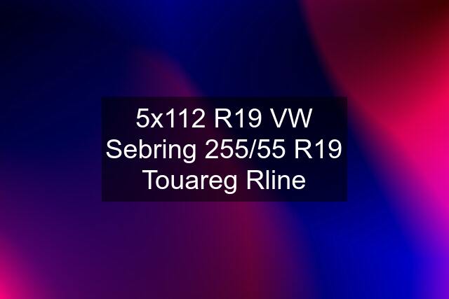 5x112 R19 VW Sebring 255/55 R19 Touareg Rline