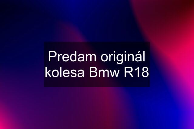 Predam originál kolesa Bmw R18