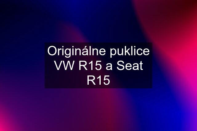 Originálne puklice VW R15 a Seat R15