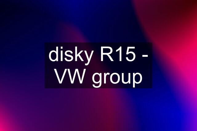 disky R15 - VW group