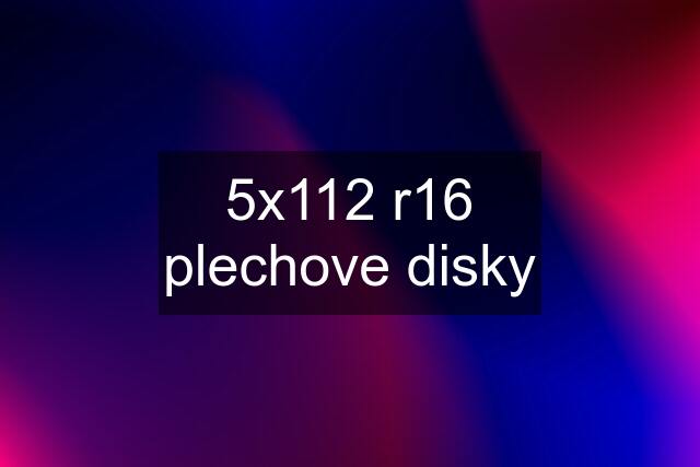 5x112 r16 plechove disky