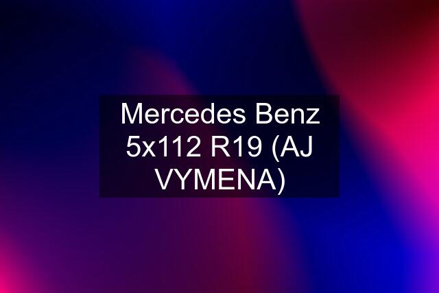 Mercedes Benz 5x112 R19 (AJ VYMENA)