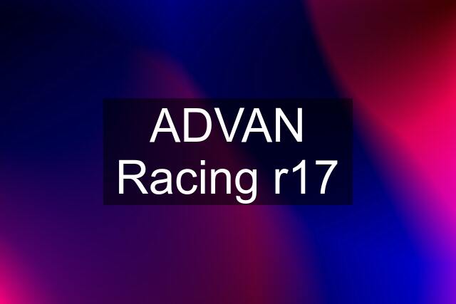 ADVAN Racing r17