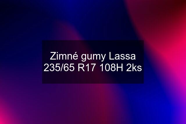 Zimné gumy Lassa 235/65 R17 108H 2ks