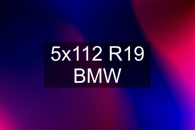 5x112 R19 BMW