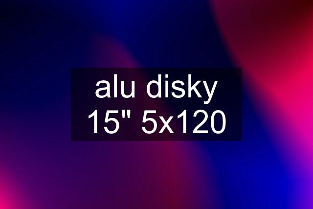 alu disky 15" 5x120