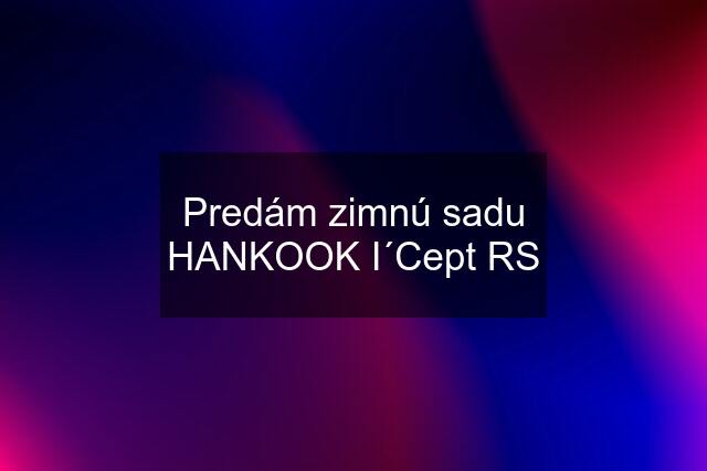 Predám zimnú sadu HANKOOK I´Cept RS