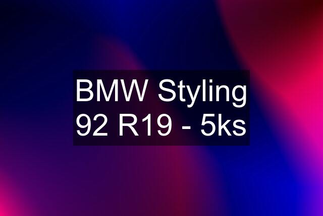 BMW Styling 92 R19 - 5ks