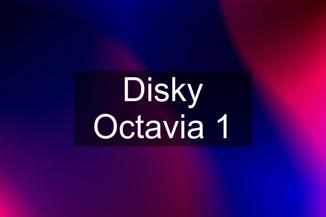 Disky Octavia 1