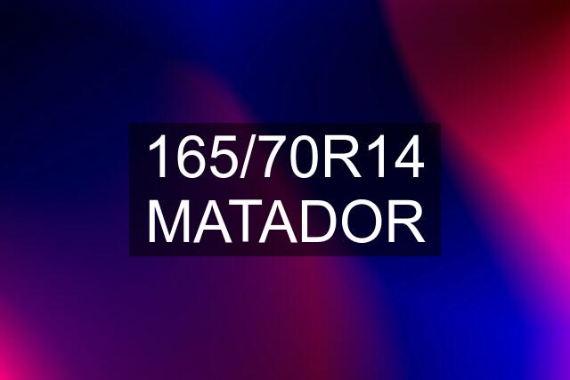 165/70R14 MATADOR