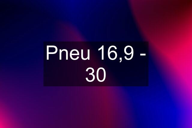 Pneu 16,9 - 30