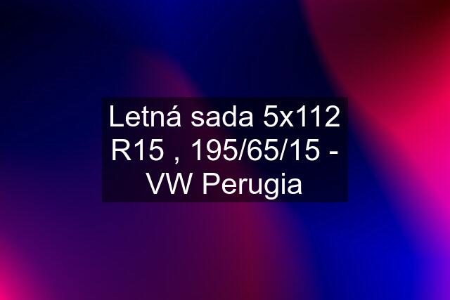 Letná sada 5x112 R15 , 195/65/15 - VW Perugia