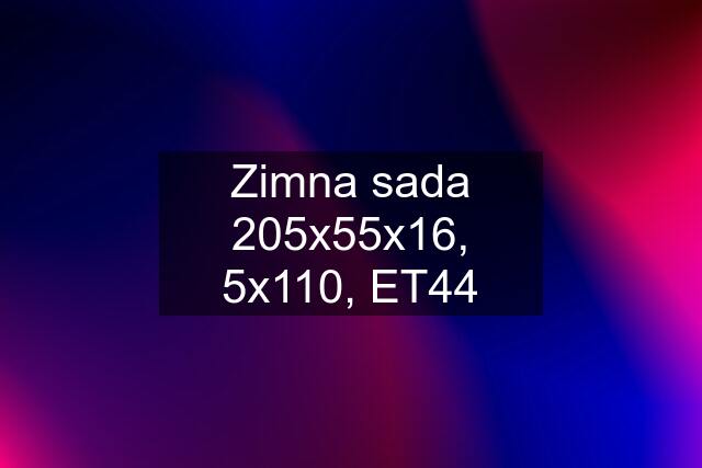 Zimna sada 205x55x16, 5x110, ET44