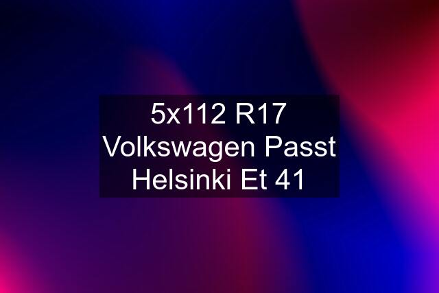 5x112 R17 Volkswagen Passt Helsinki Et 41