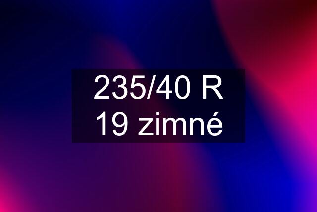 235/40 R 19 zimné