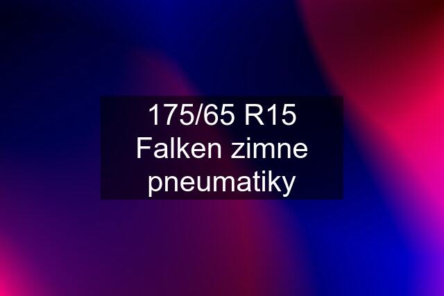 175/65 R15 Falken zimne pneumatiky