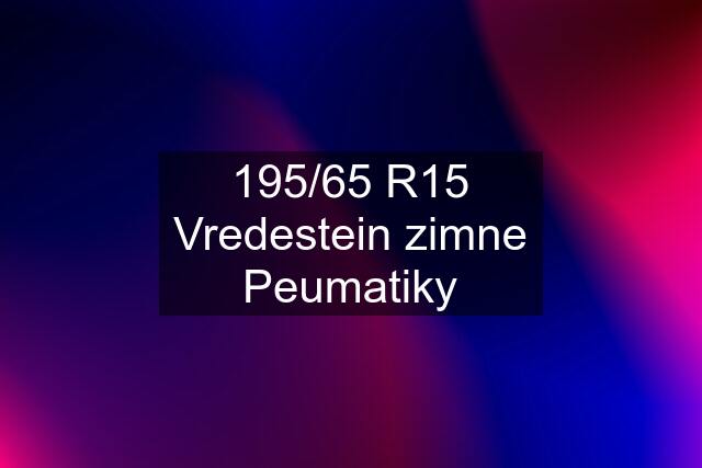 195/65 R15 Vredestein zimne Peumatiky