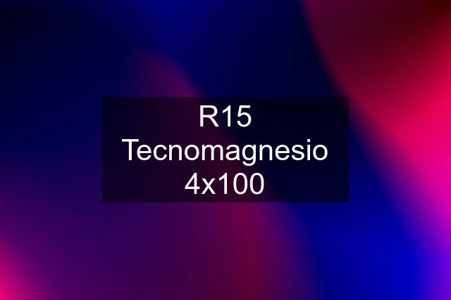 R15 Tecnomagnesio 4x100