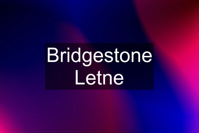 Bridgestone Letne