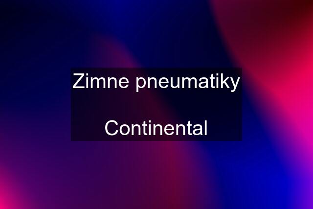 Zimne pneumatiky  Continental