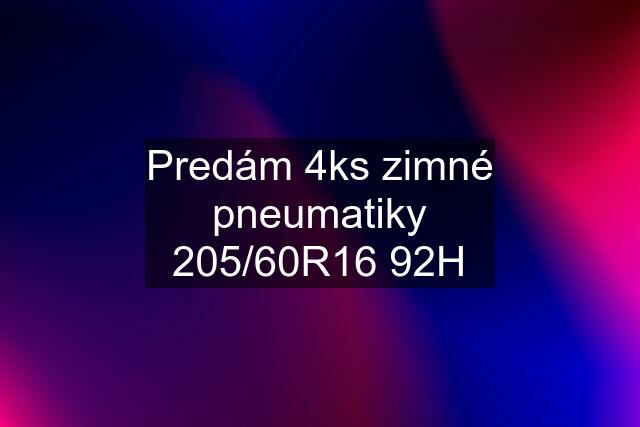 Predám 4ks zimné pneumatiky 205/60R16 92H