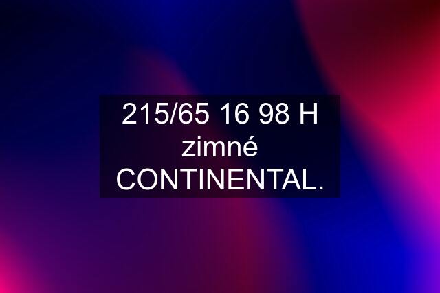 215/65 16 98 H zimné CONTINENTAL.