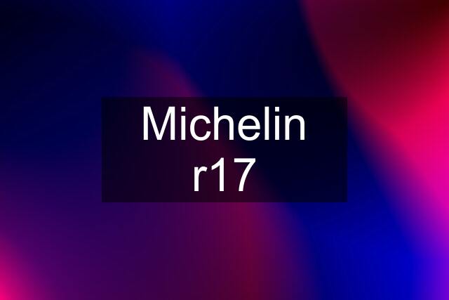 Michelin r17