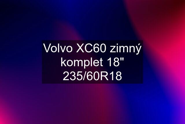 Volvo XC60 zimný komplet 18" 235/60R18